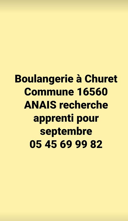 L’image contient peut-être&nbsp;: texte qui dit ’Boulangerie à Churet Commune 16560 ANAIS recherche apprenti pour septembre 05 45 69 99 0545699982 82’